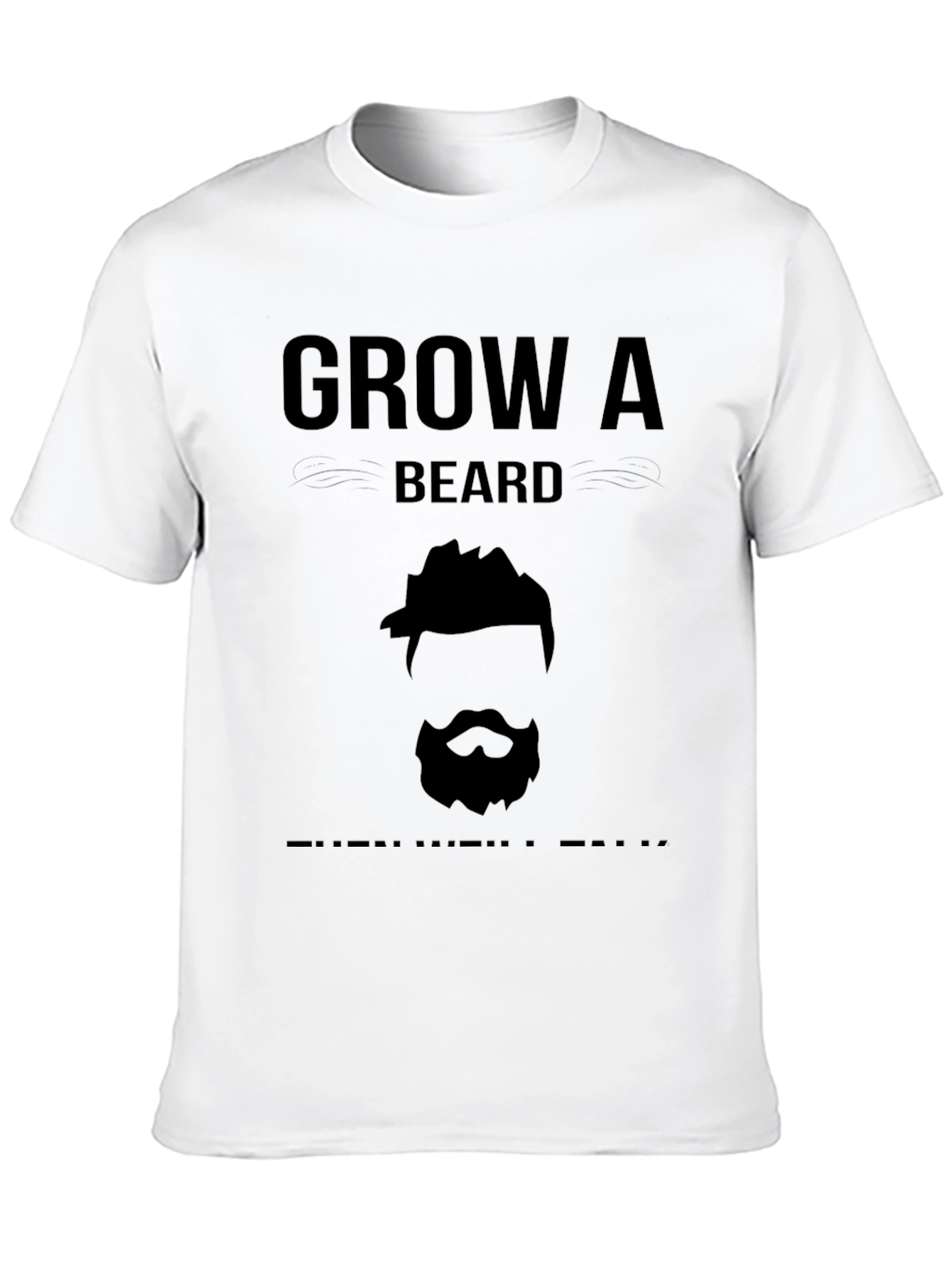 Grow a Beard T-Shirt - Funny Bearded Man Tee