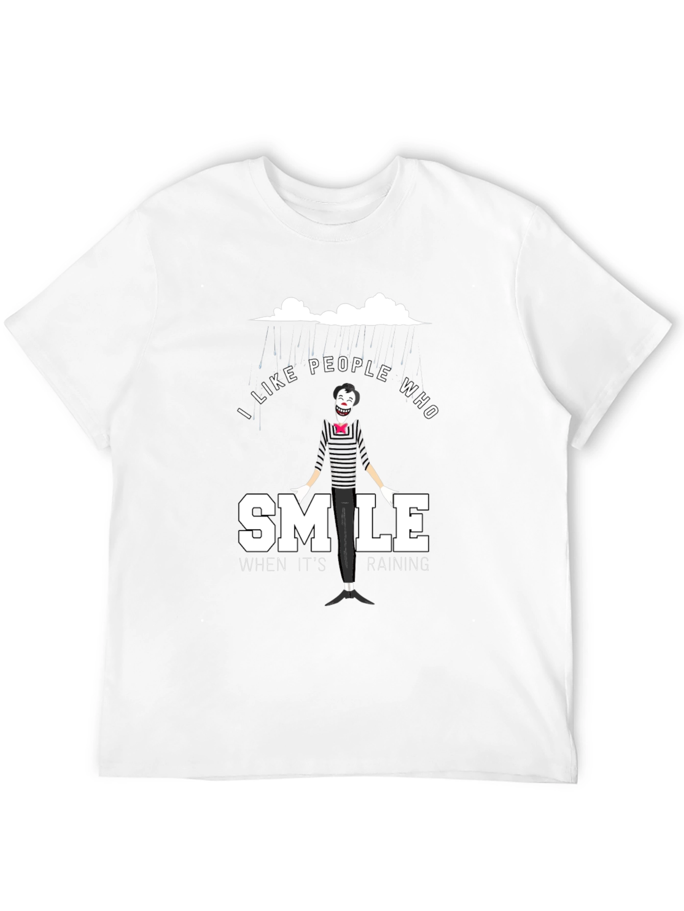 I Like People Who Smile When Its Raining T-Shirt