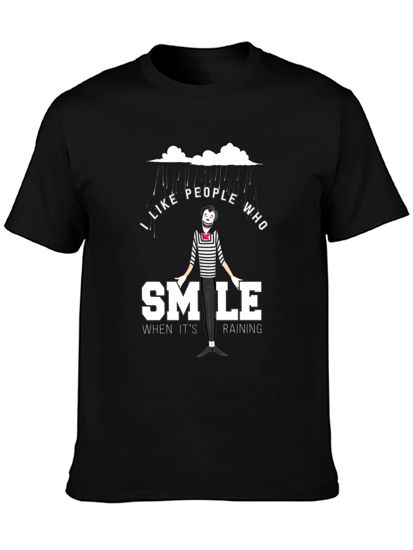 I Like People Who Smile When Its Raining T-Shirt
