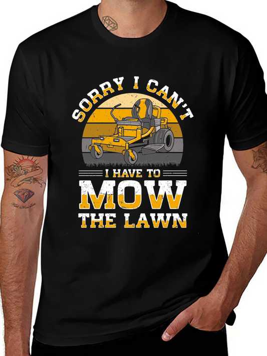 Sorry I Cant Mow Lawn T-Shirt Funny Gardening Shirt