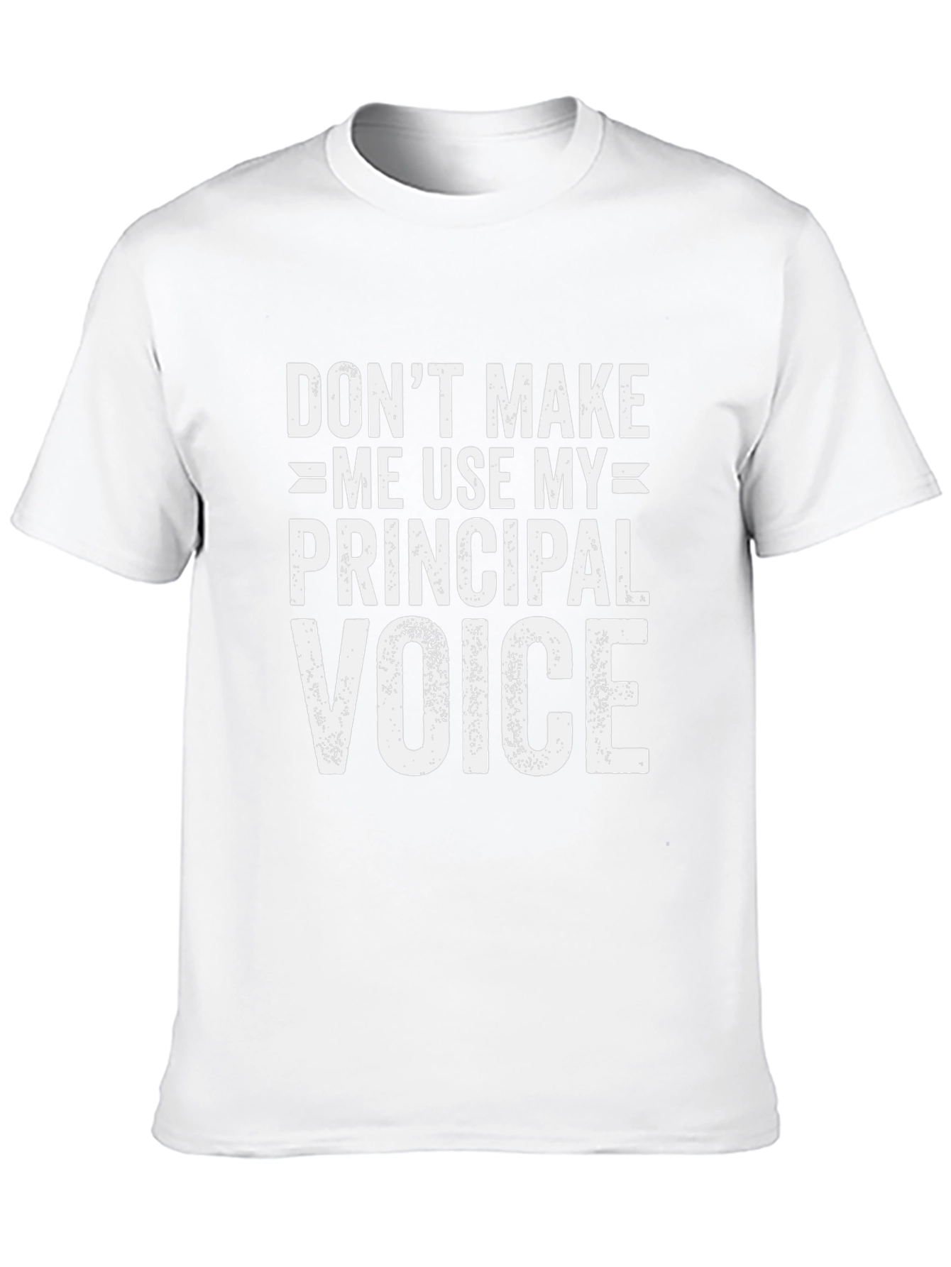 Principal Voice Graphic T-Shirt - Funny Teacher Tee