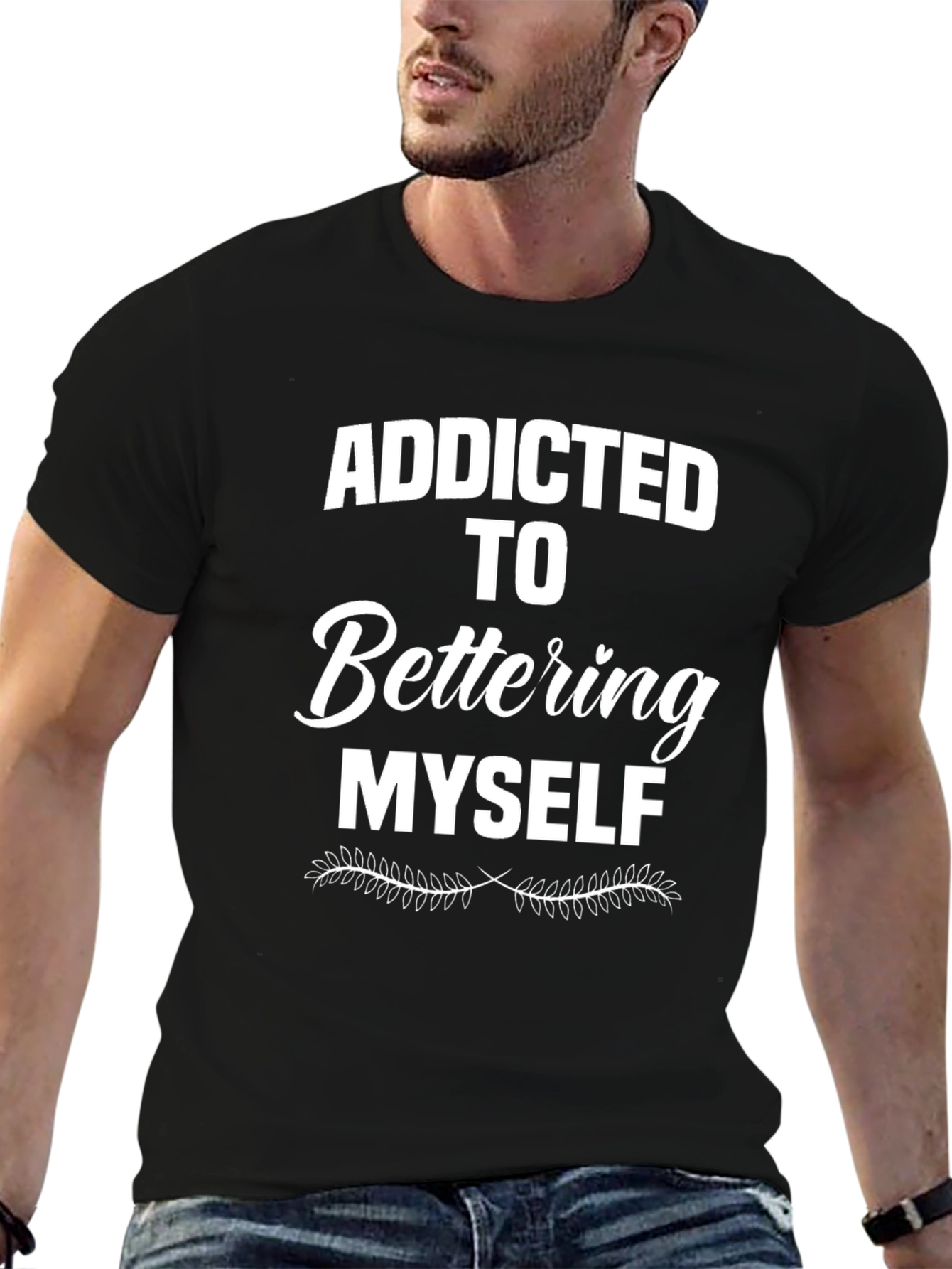 Addicted to Bettering Myself T-Shirt