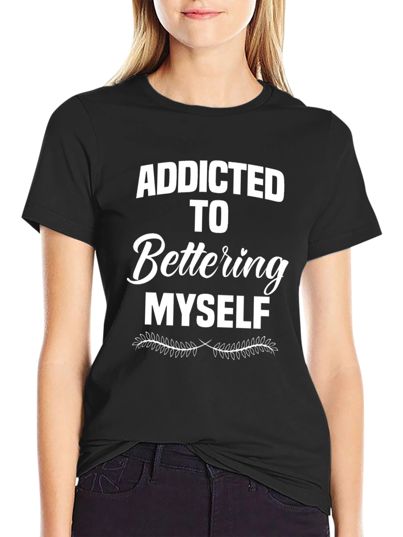 Addicted to Bettering Myself T-Shirt
