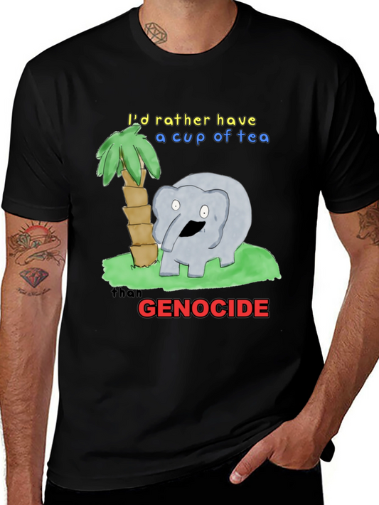 Humorous Tea Lover T-Shirt - Anti-Genocide Graphic Tee