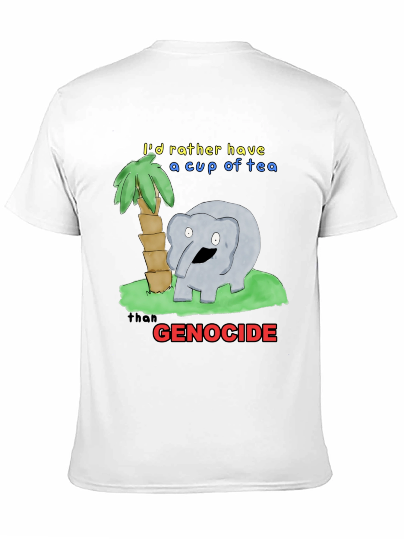Humorous Tea Lover T-Shirt - Anti-Genocide Graphic Tee