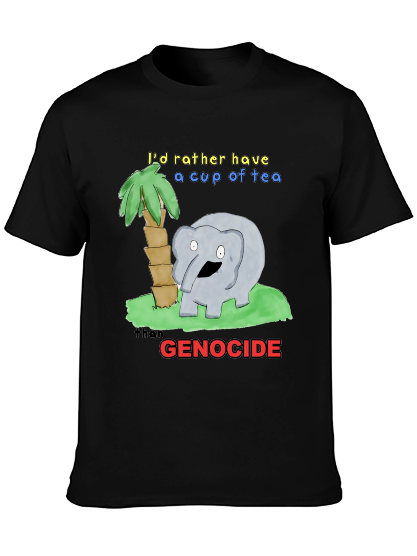 Humorous Tea Lover T-Shirt - Anti-Genocide Graphic Tee