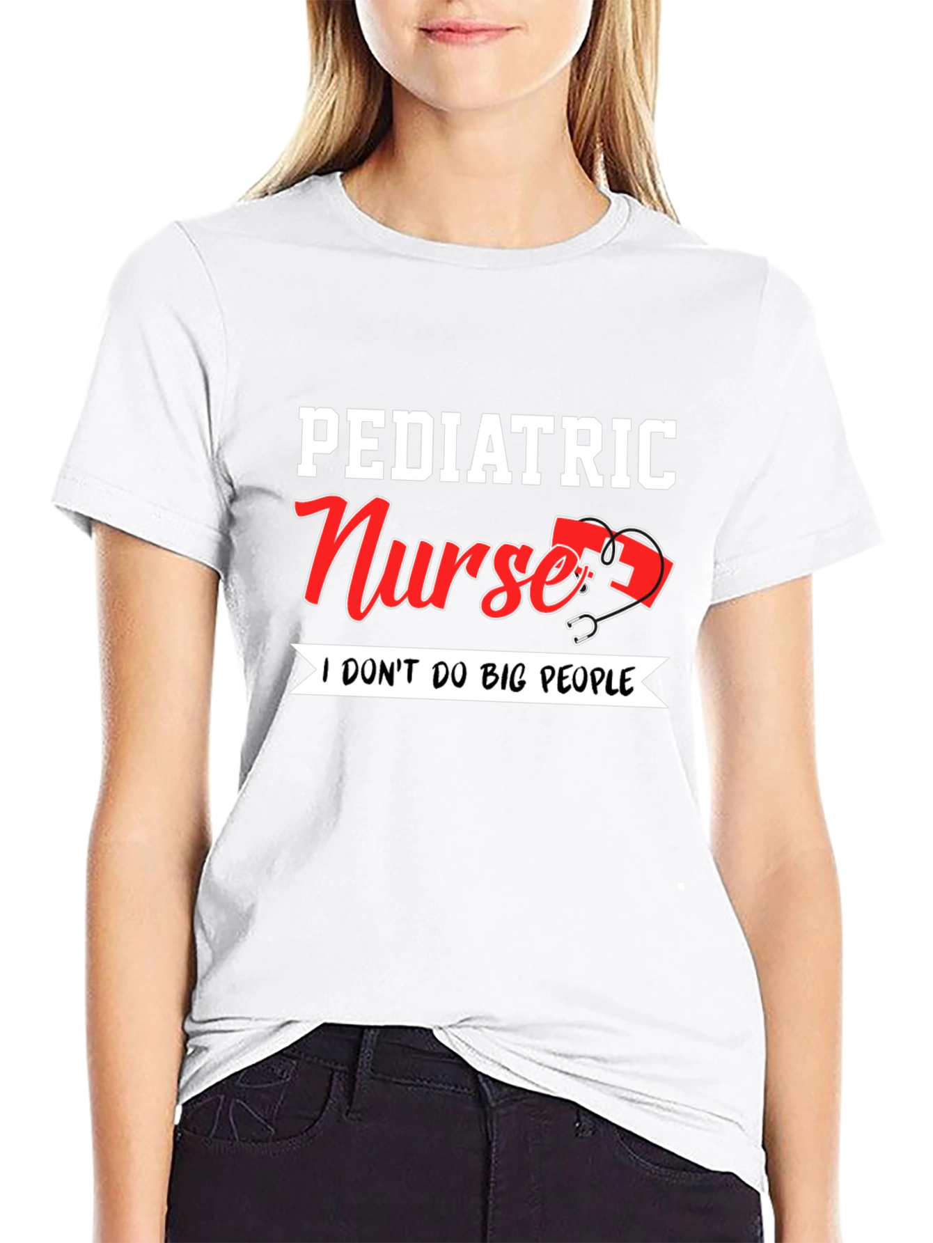 Pediatric Nurse T-Shirt - I Dont Do Big People
