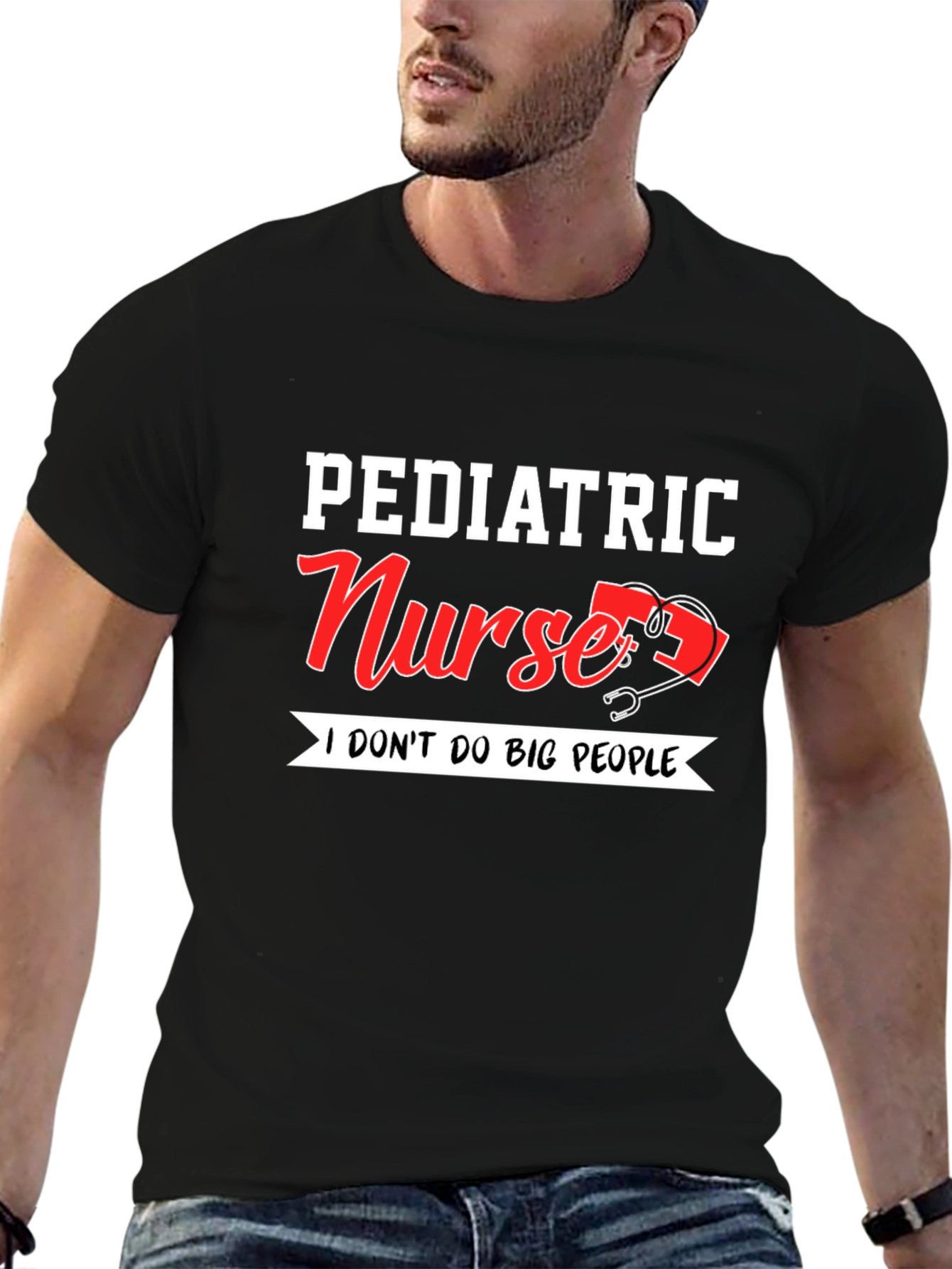 Pediatric Nurse T-Shirt - I Dont Do Big People