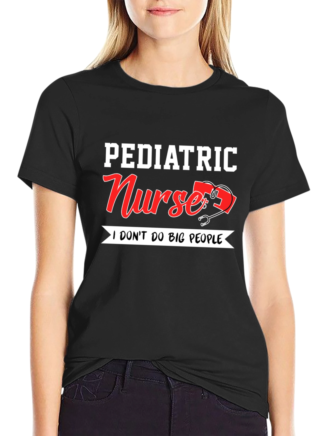 Pediatric Nurse T-Shirt - I Dont Do Big People