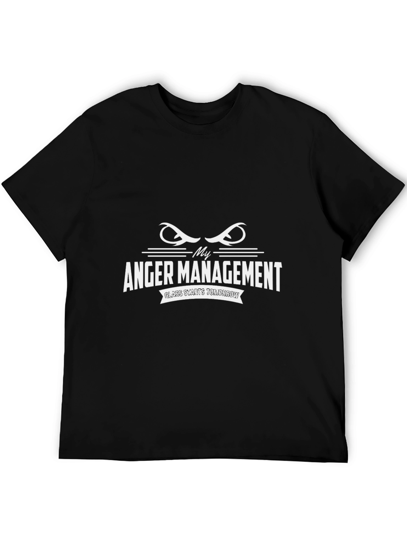 My Anger Management Class Starts Tomorrow Graphic T-Shirt