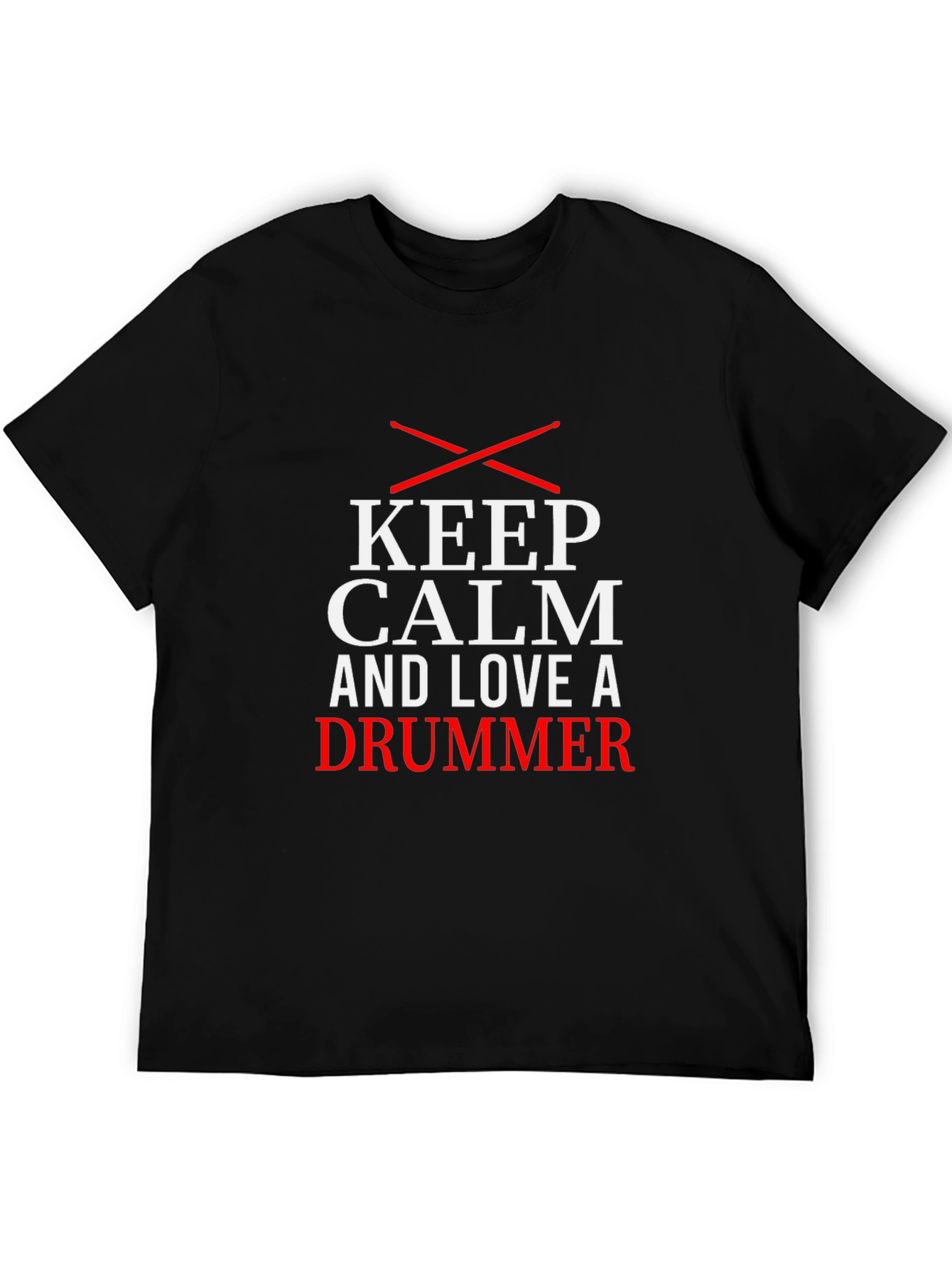 Keep Calm and Love a Drummer T-Shirt