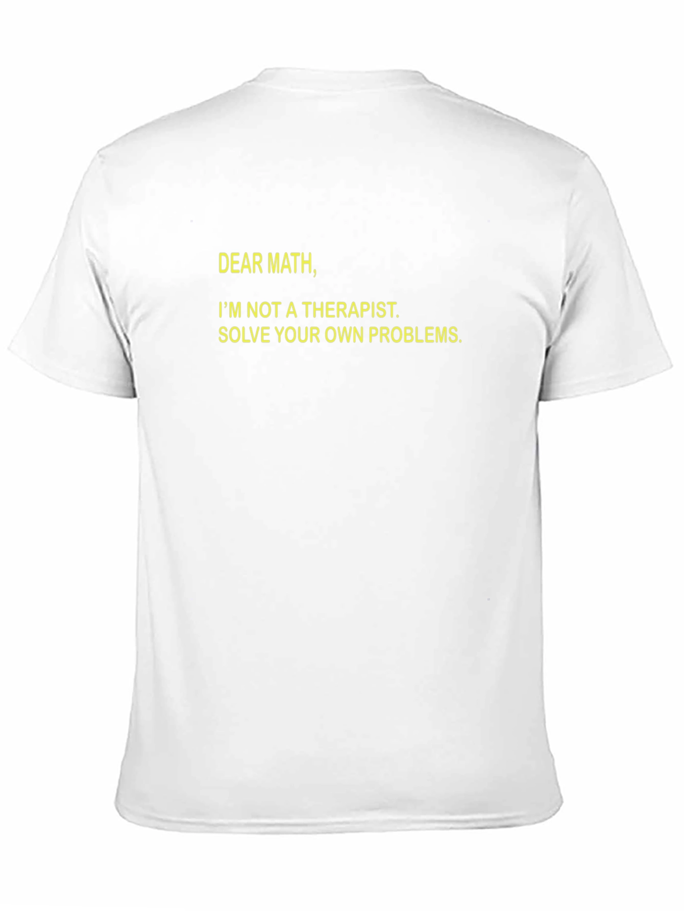 Dear Math Solve Your Own Problems T-Shirt