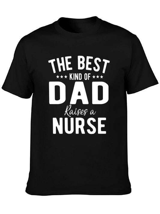Best Kind of Dad Raises A Nurse Black T-Shirt