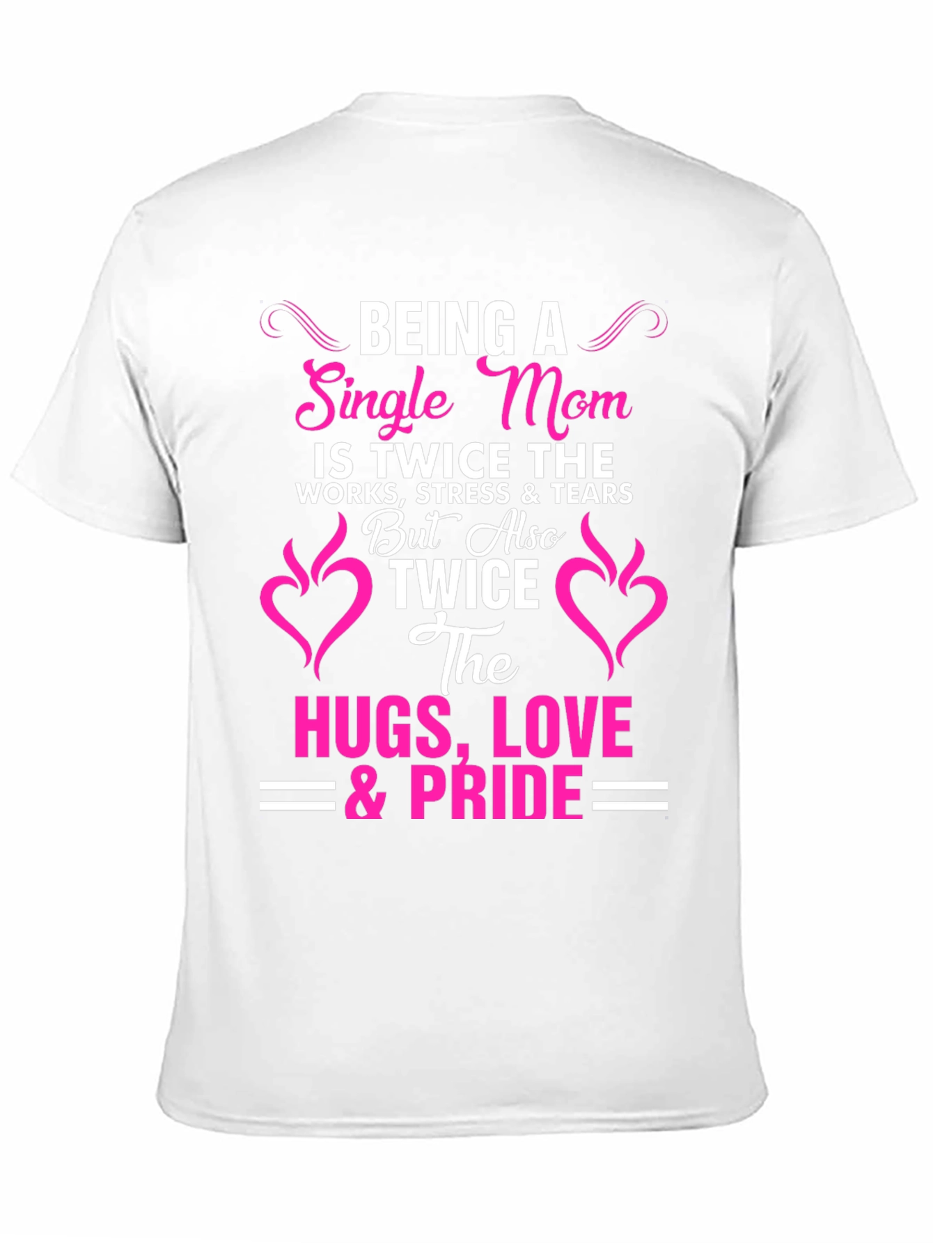 Single Mom Pride T-Shirt - Twice the Love
