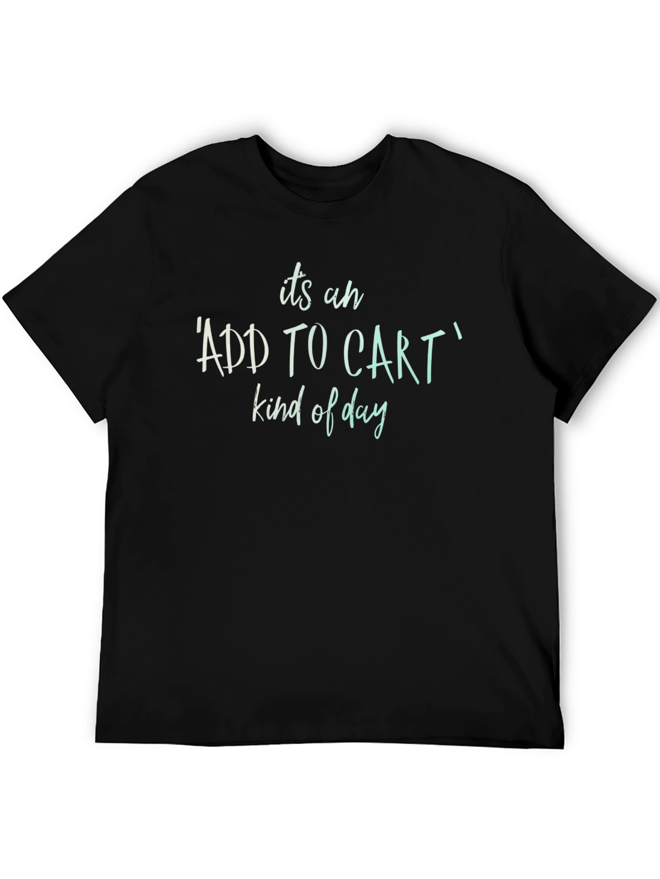 Add to Cart Kind of Day Black T-Shirt