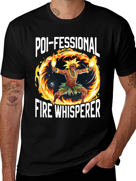 Poi-fessional Fire Whisperer Graphic T-Shirt