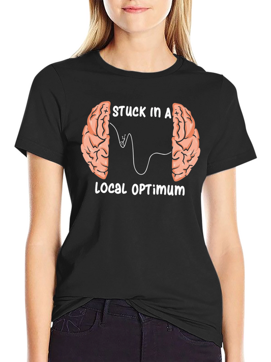 Stuck in a Local Optimum T-Shirt