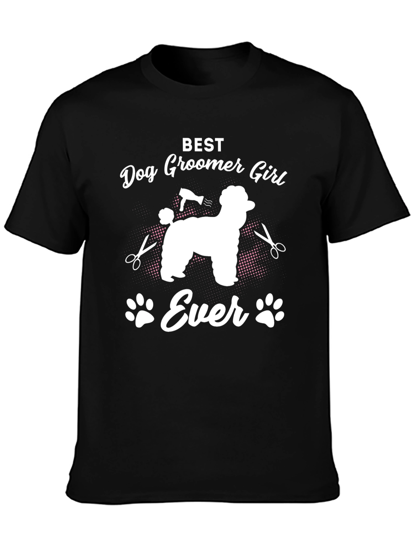 Best Dog Groomer Girl Ever T-Shirt