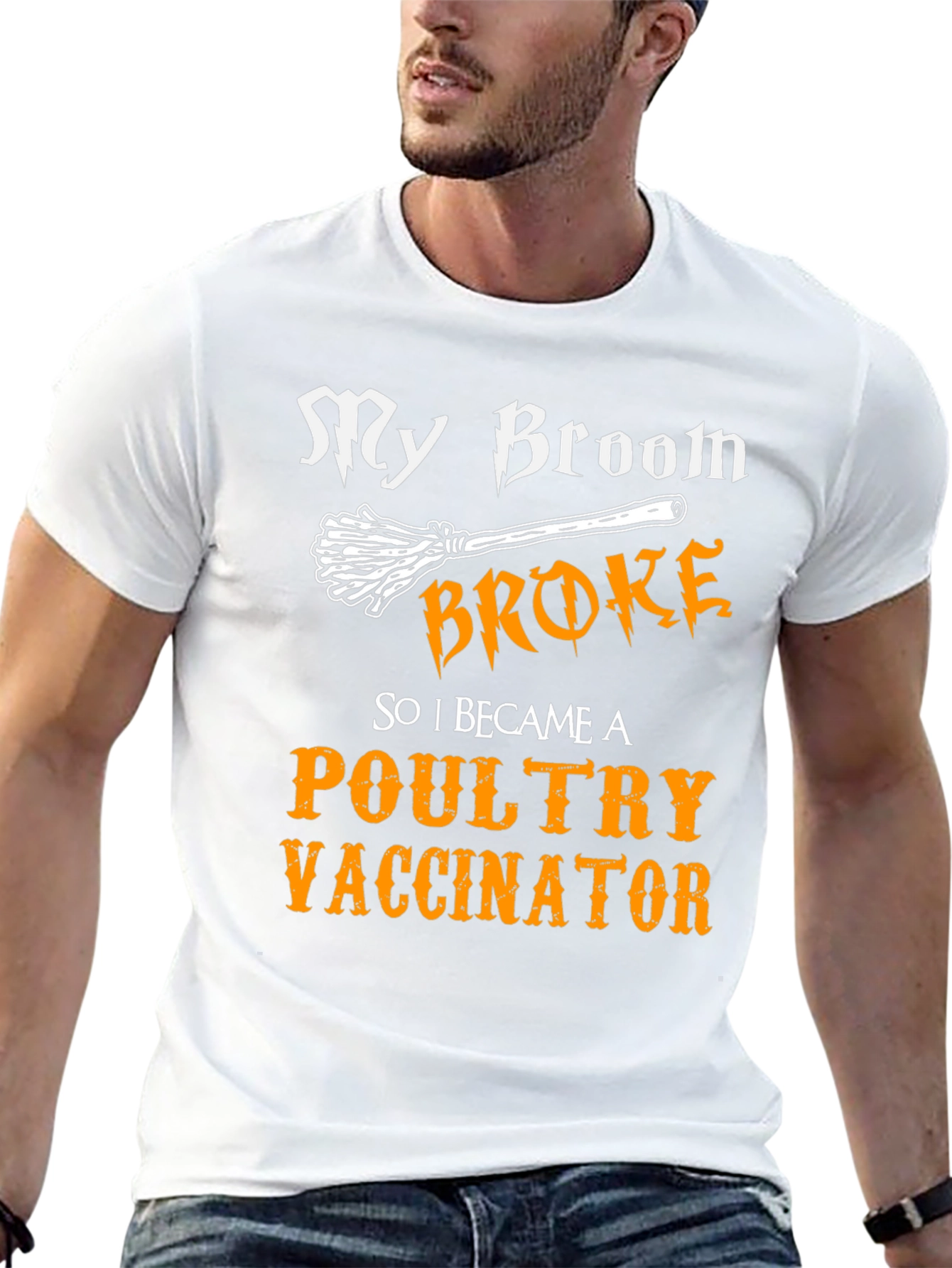 My Broom Broke Poultry Vaccinator T-Shirt