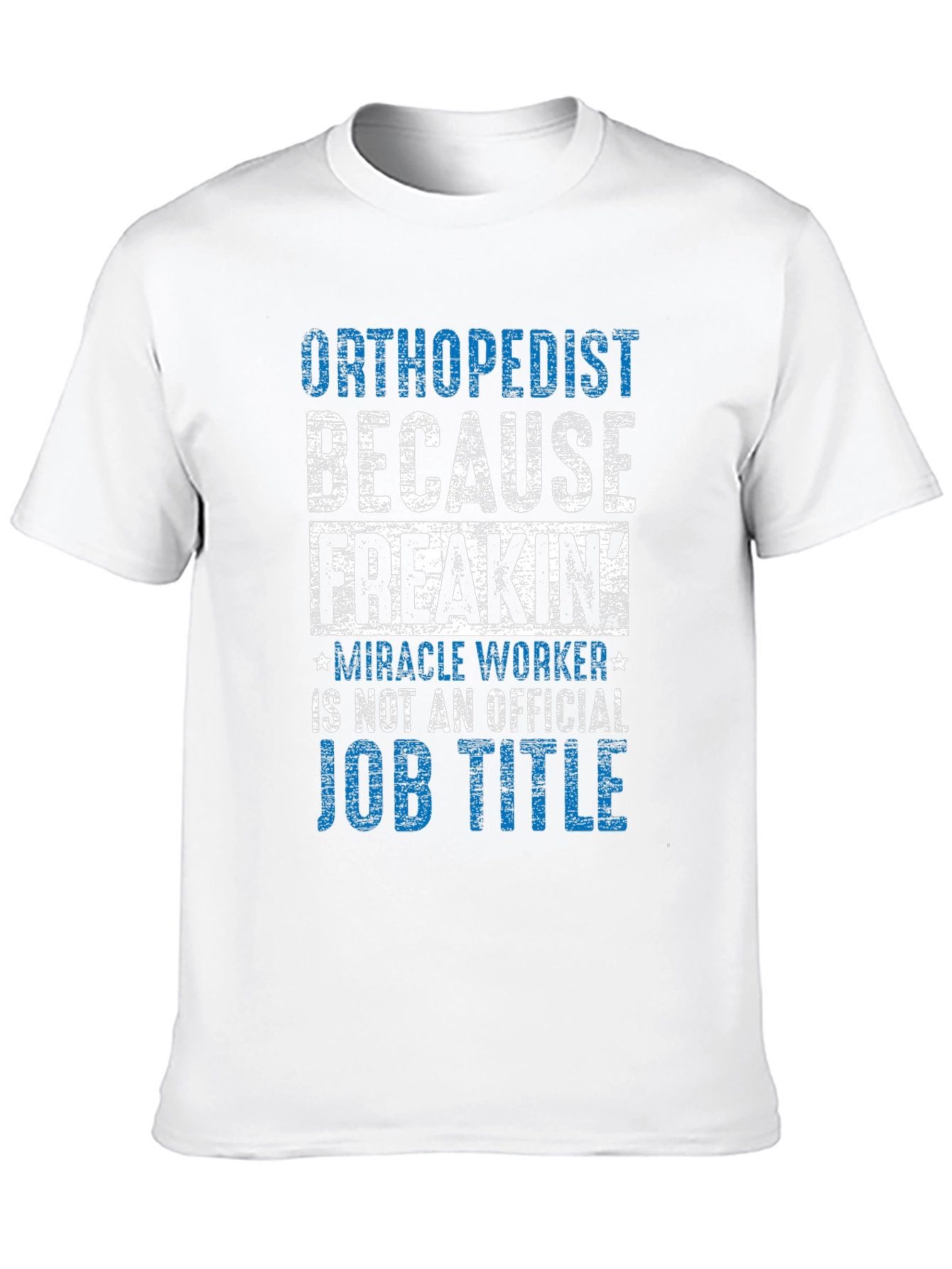 Orthopedist Miracle Worker Graphic T-Shirt