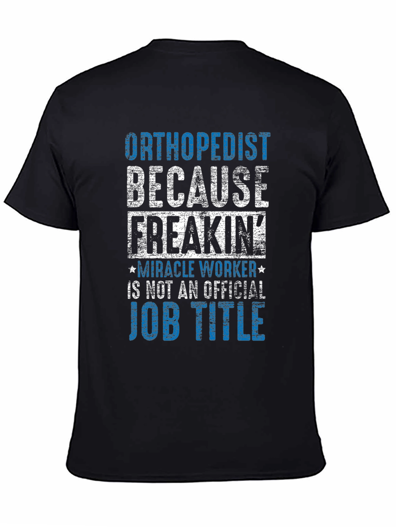 Orthopedist Miracle Worker Graphic T-Shirt