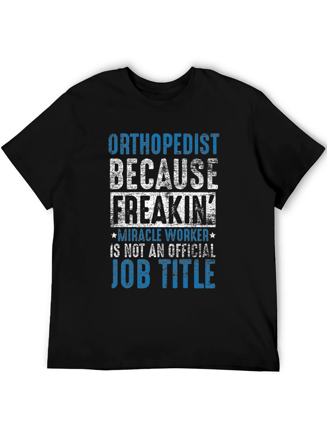 Orthopedist Miracle Worker Graphic T-Shirt