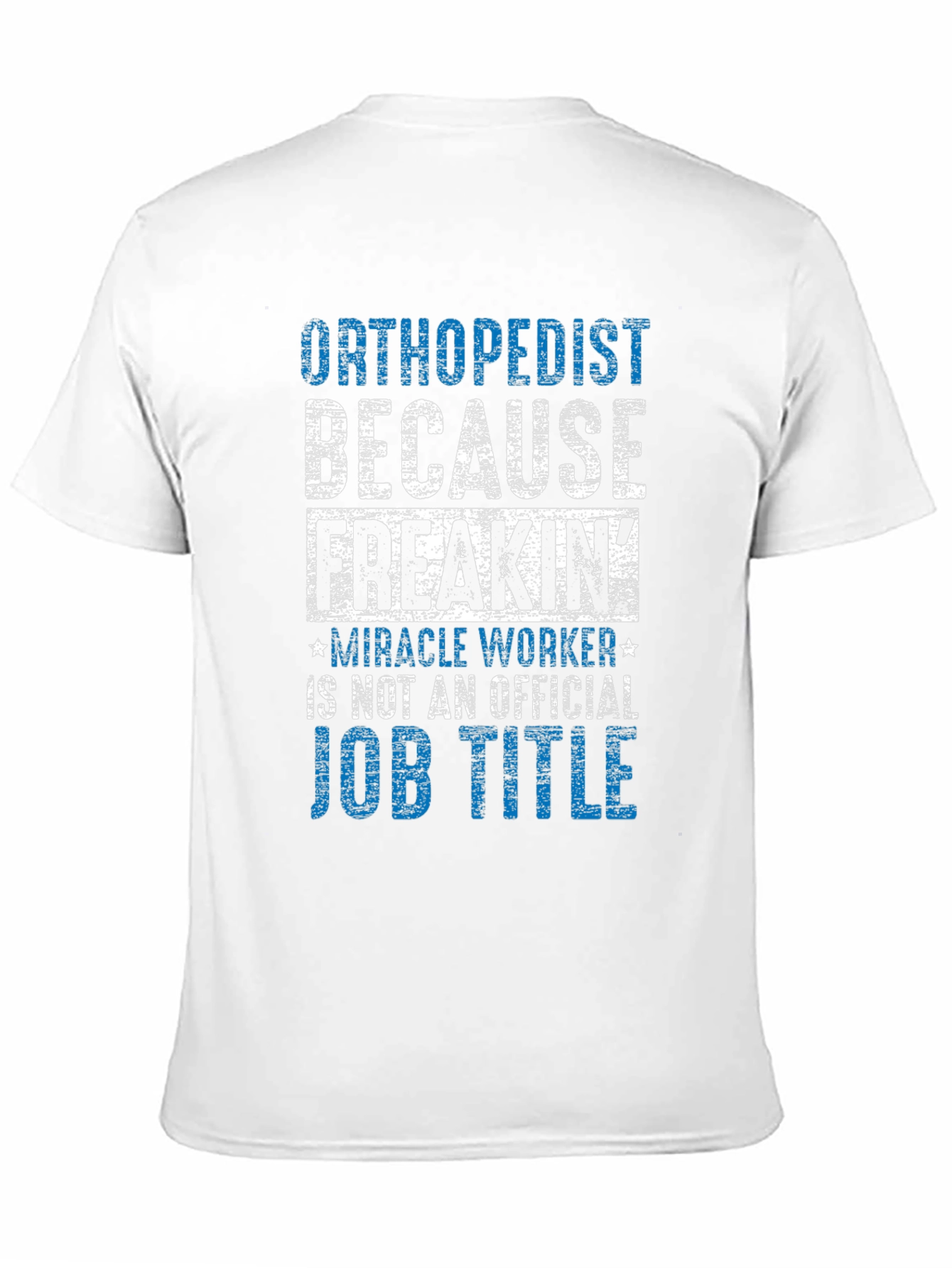 Orthopedist Miracle Worker Graphic T-Shirt