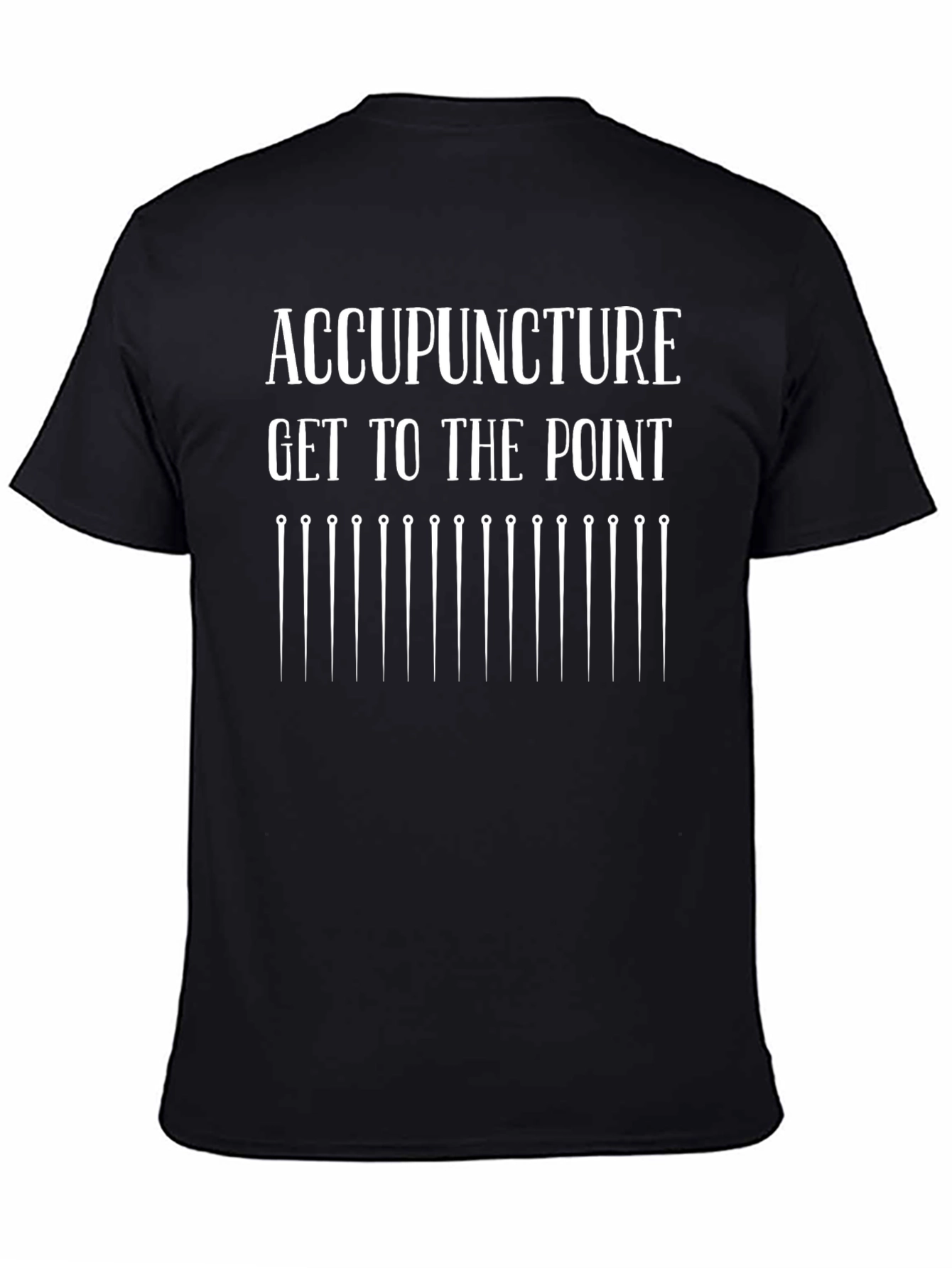 Acupuncture Get to the Point Black T-Shirt