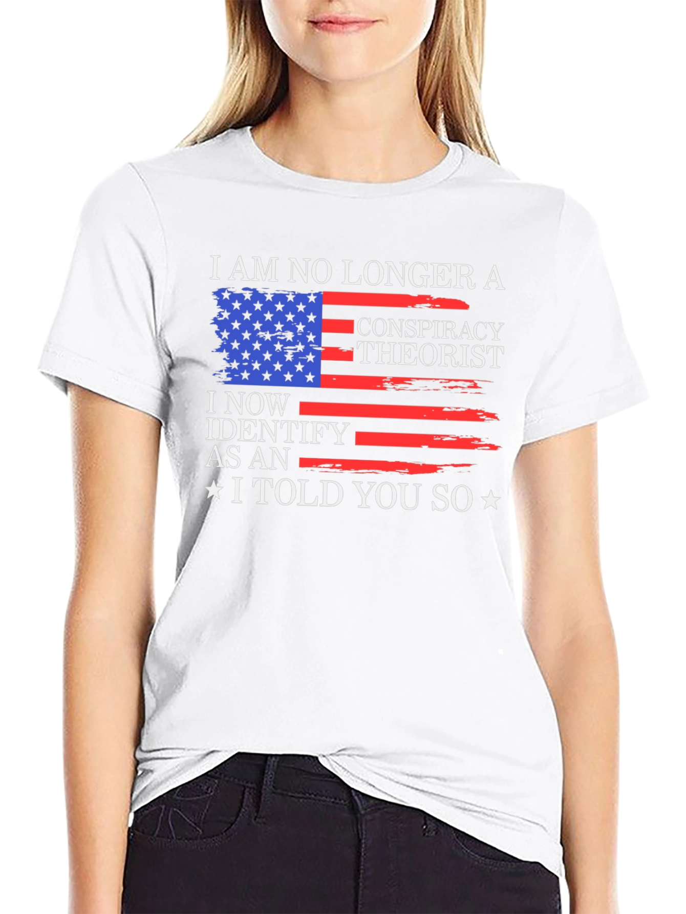 Conspiracy Theorist T-Shirt - I Told You So!