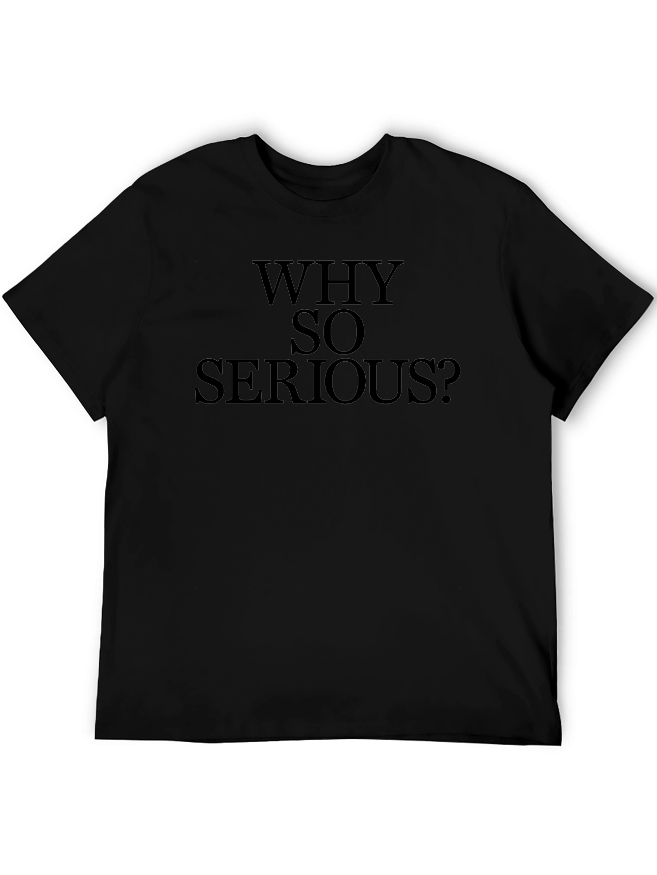 Why So Serious? Black Graphic T-Shirt