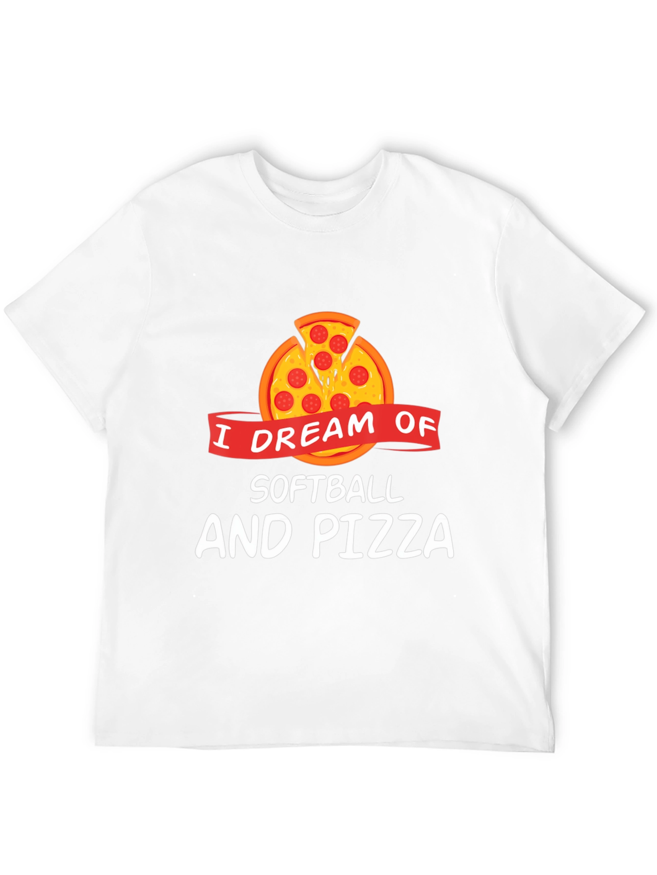 I Dream of Softball and Pizza T-Shirt