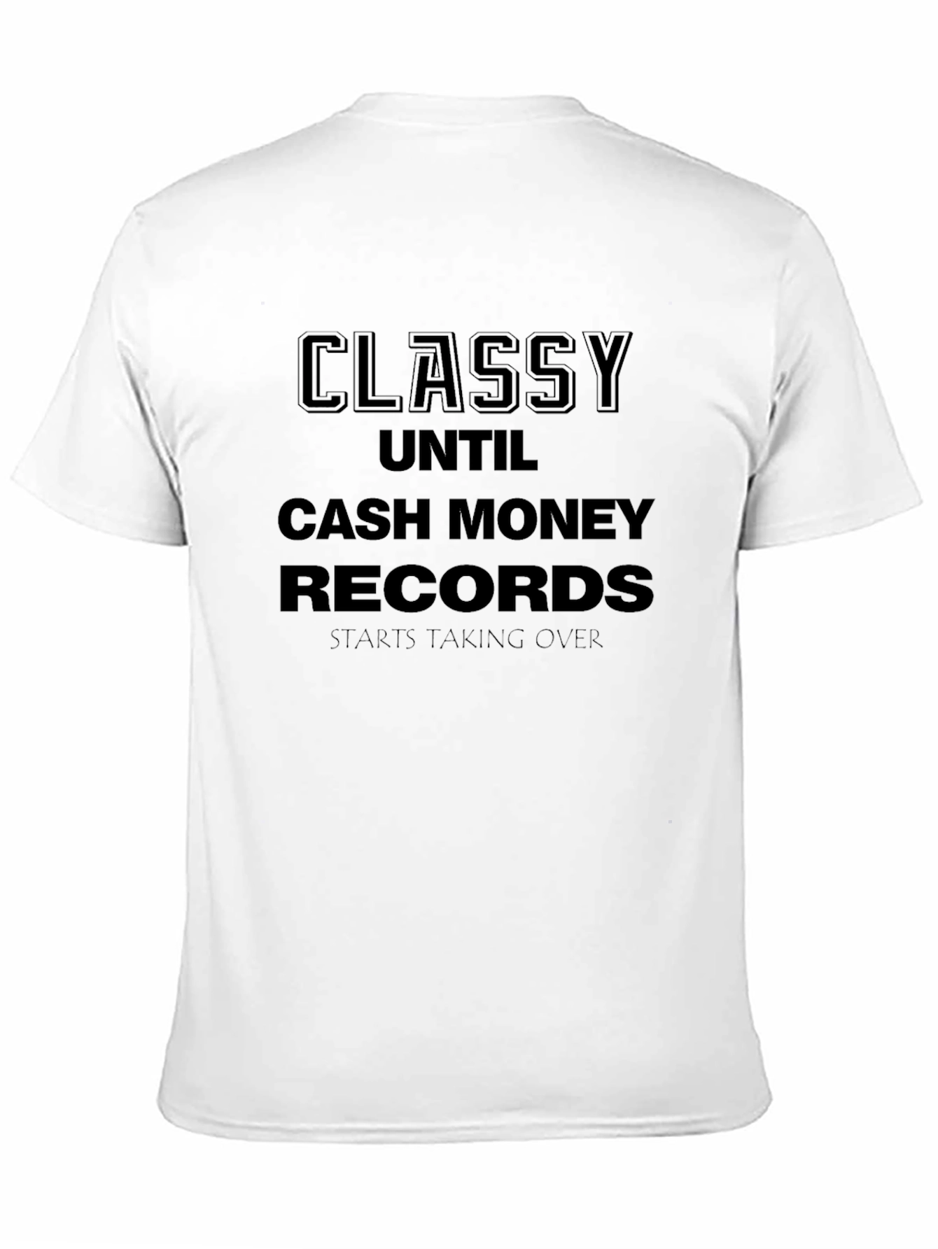 Classy Until Cash Money Records T-Shirt