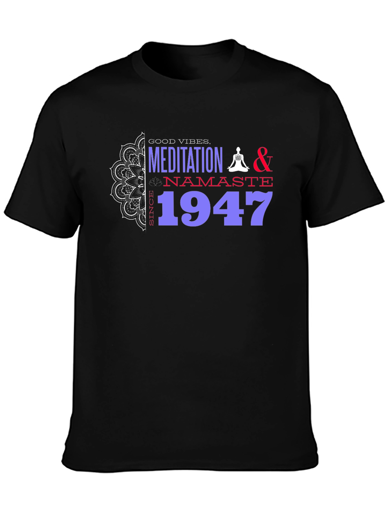 Meditation & Namaste Since 1947 T-Shirt