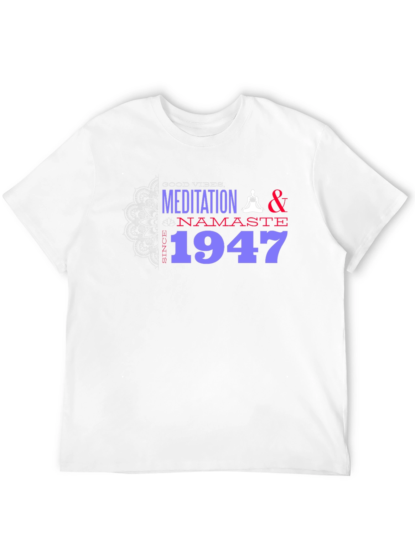 Meditation & Namaste Since 1947 T-Shirt