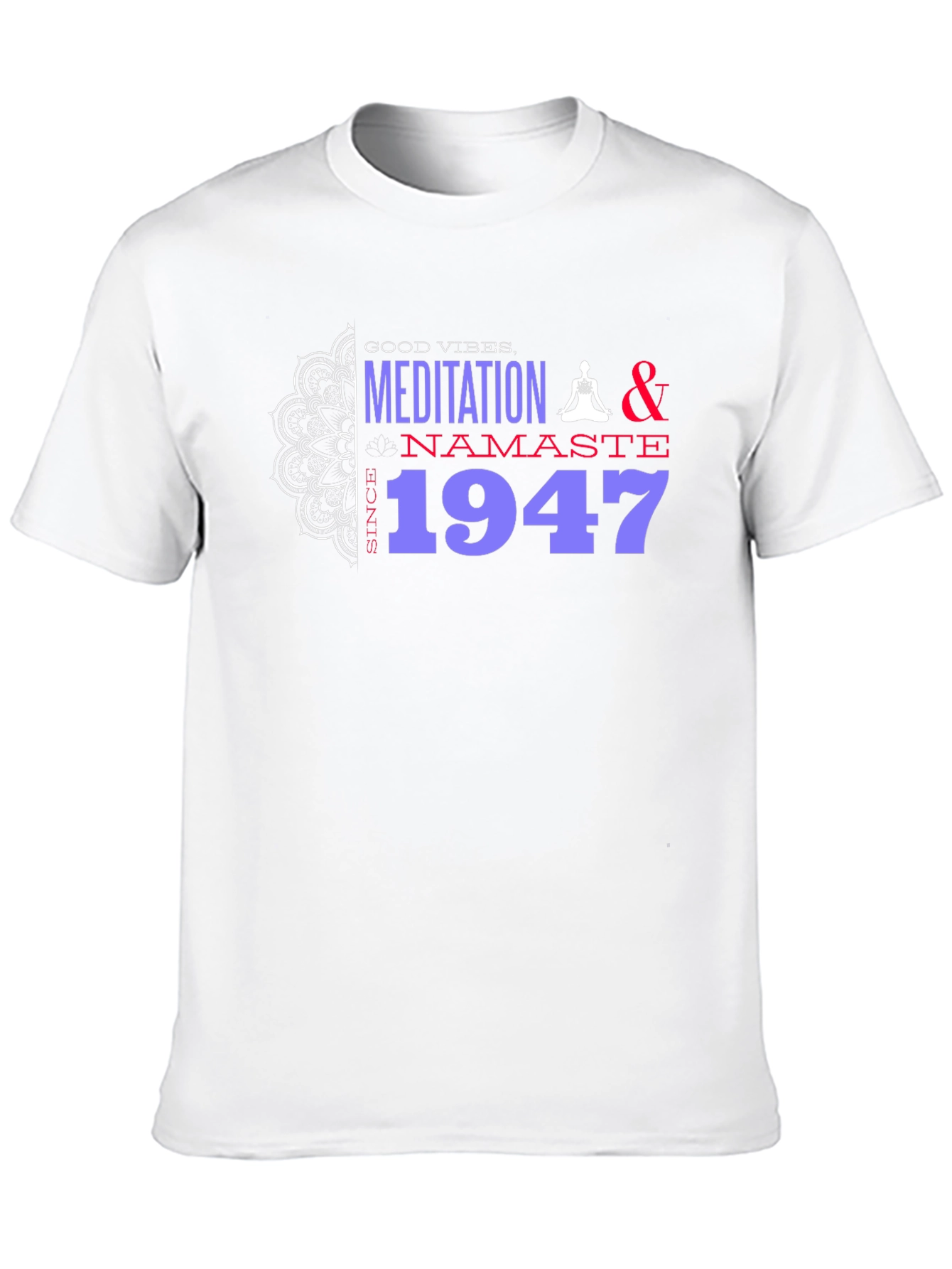 Meditation & Namaste Since 1947 T-Shirt