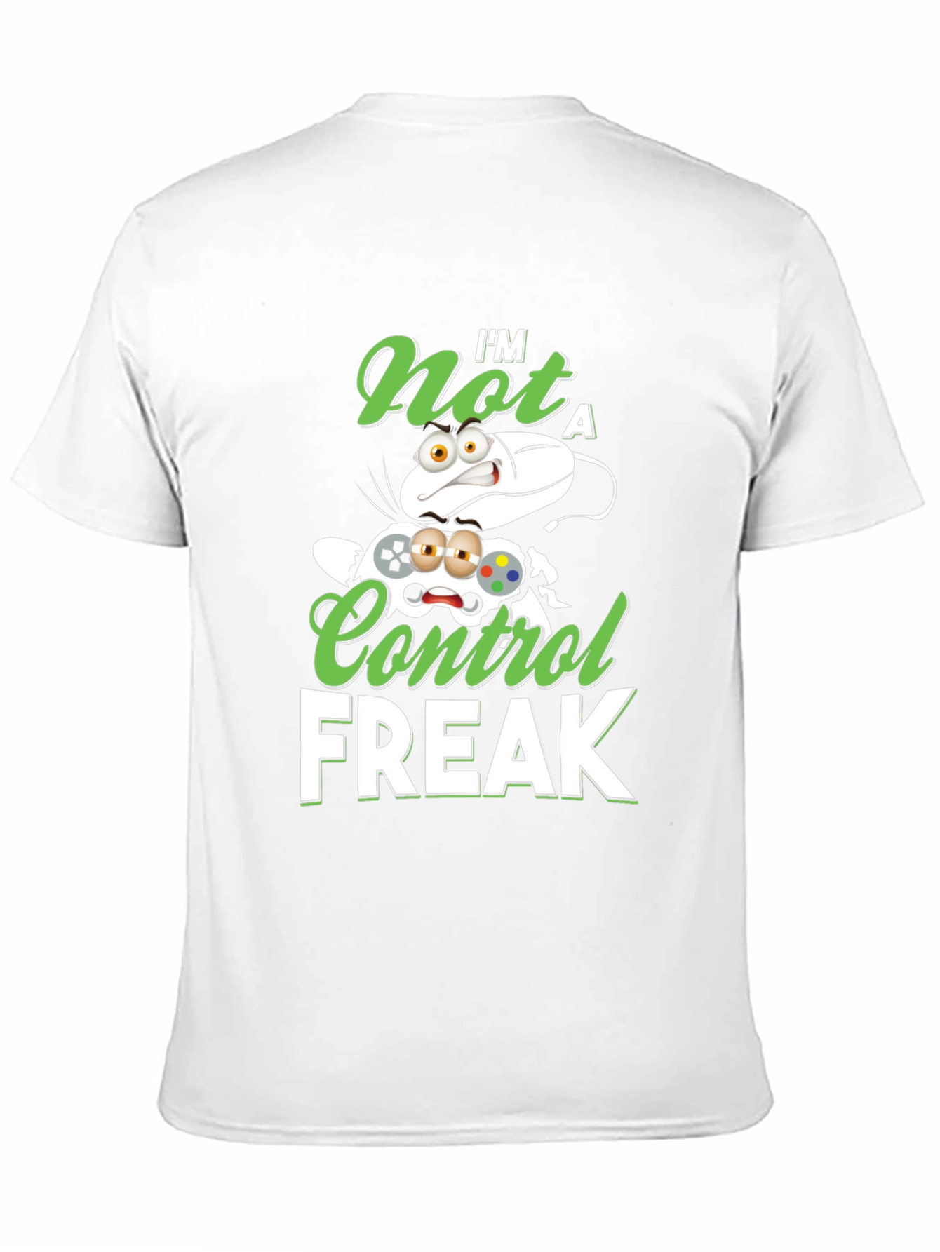 Im Not A Control Freak Graphic T-Shirt