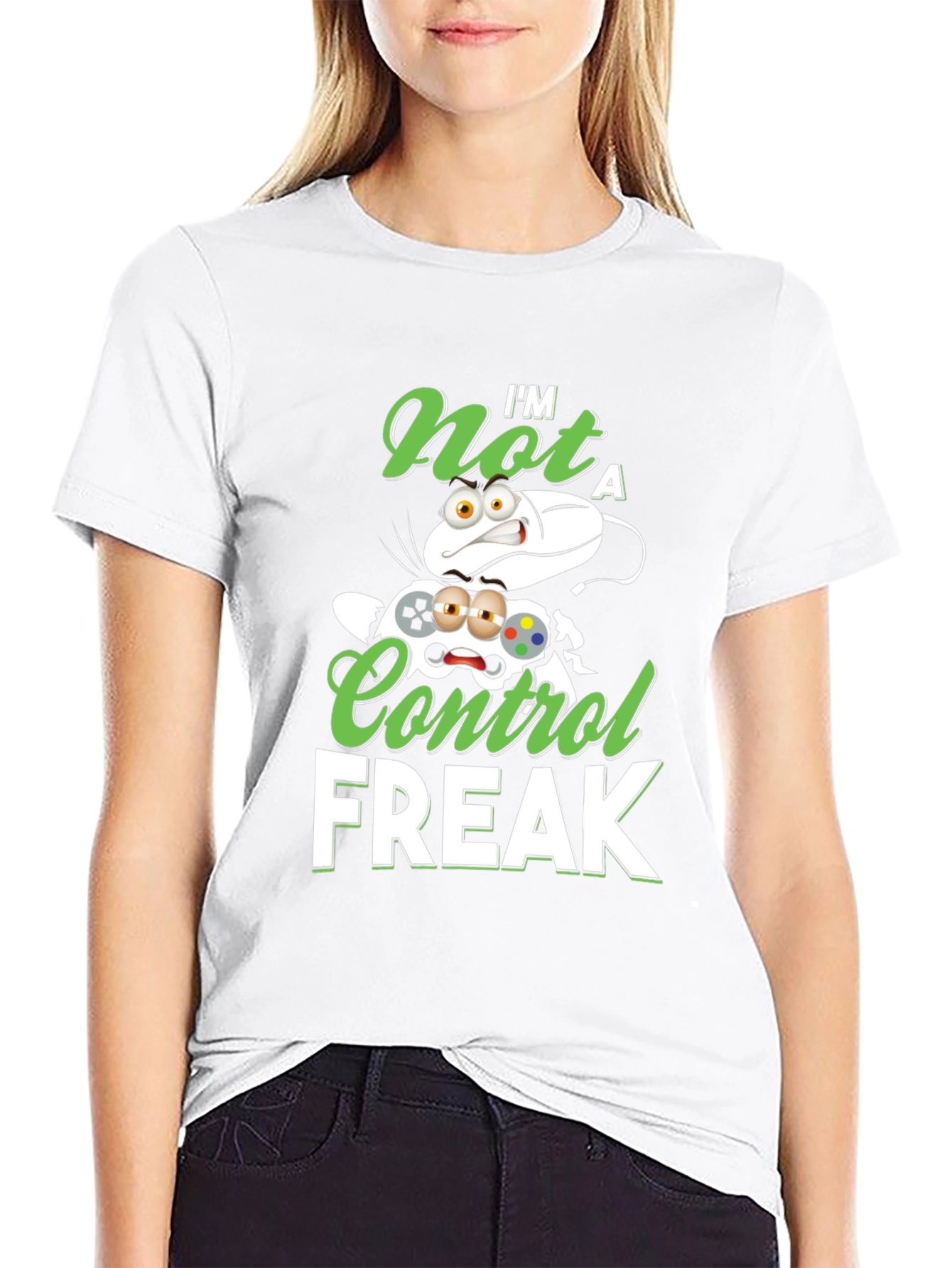Im Not A Control Freak Graphic T-Shirt