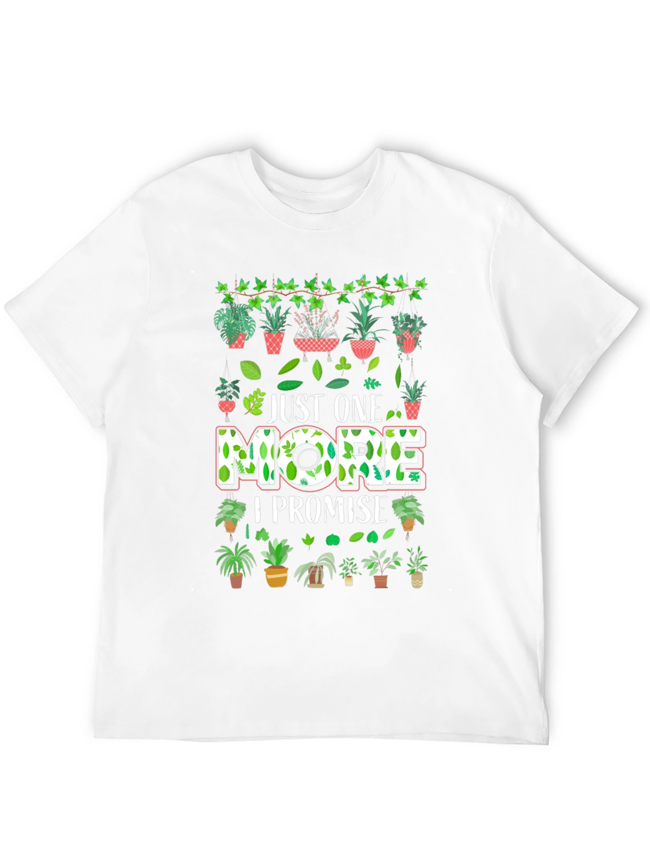 Just One More Plant T-Shirt