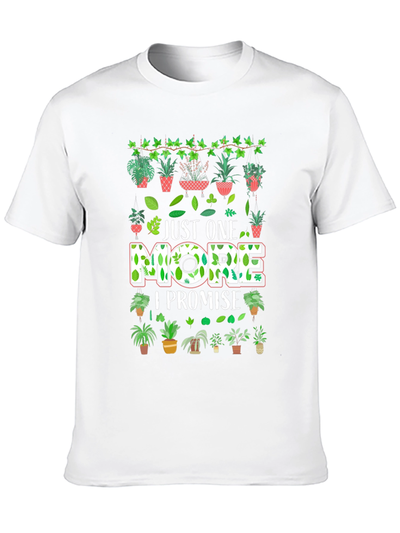 Just One More Plant T-Shirt
