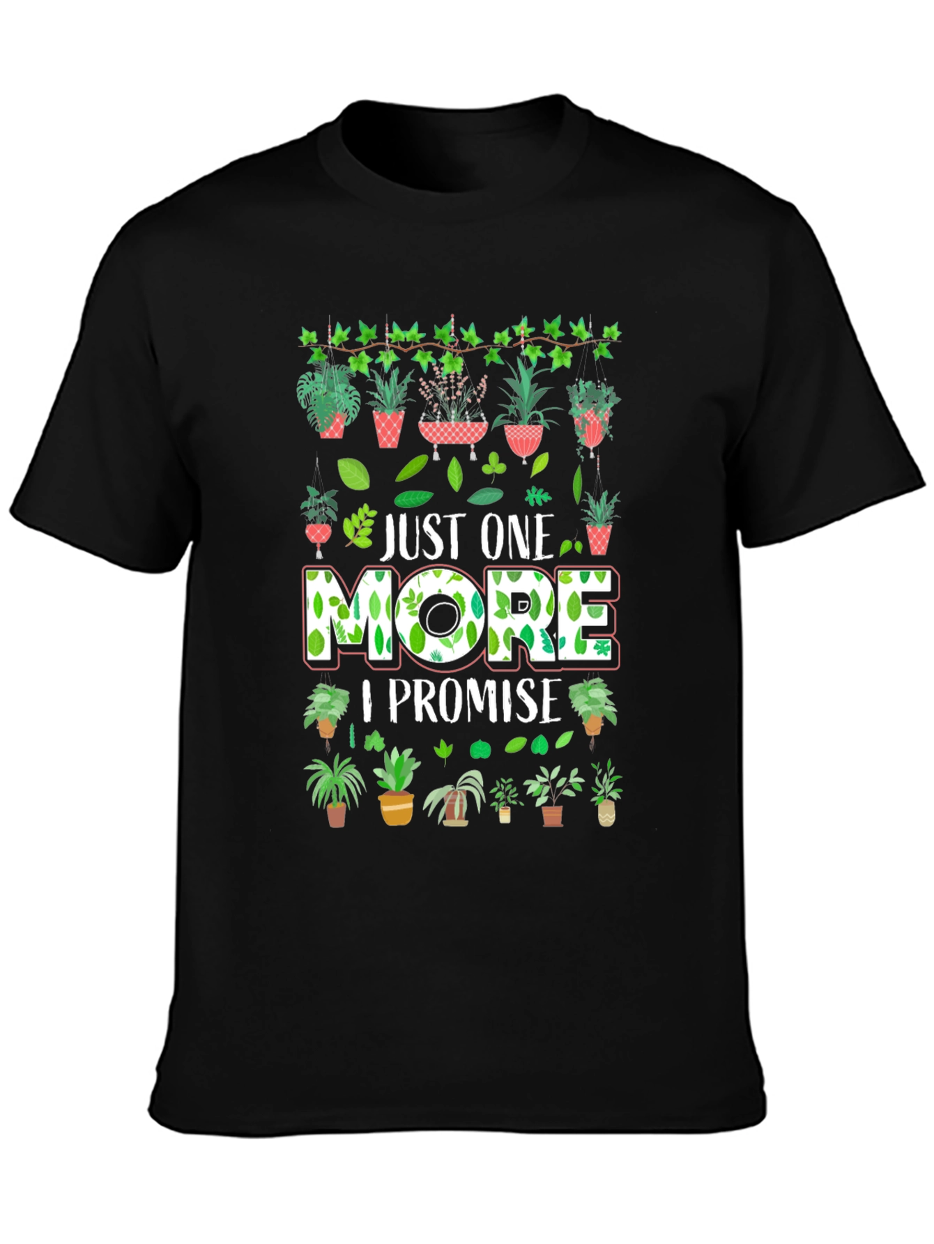 Just One More Plant T-Shirt