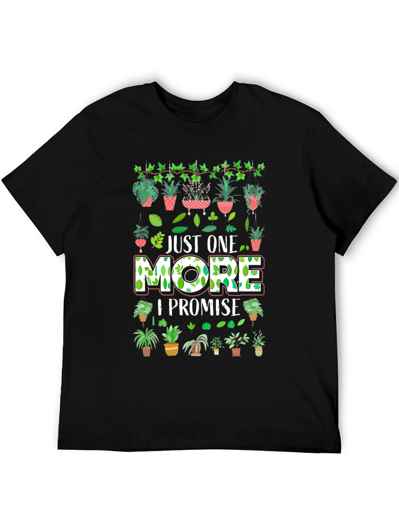 Just One More Plant T-Shirt