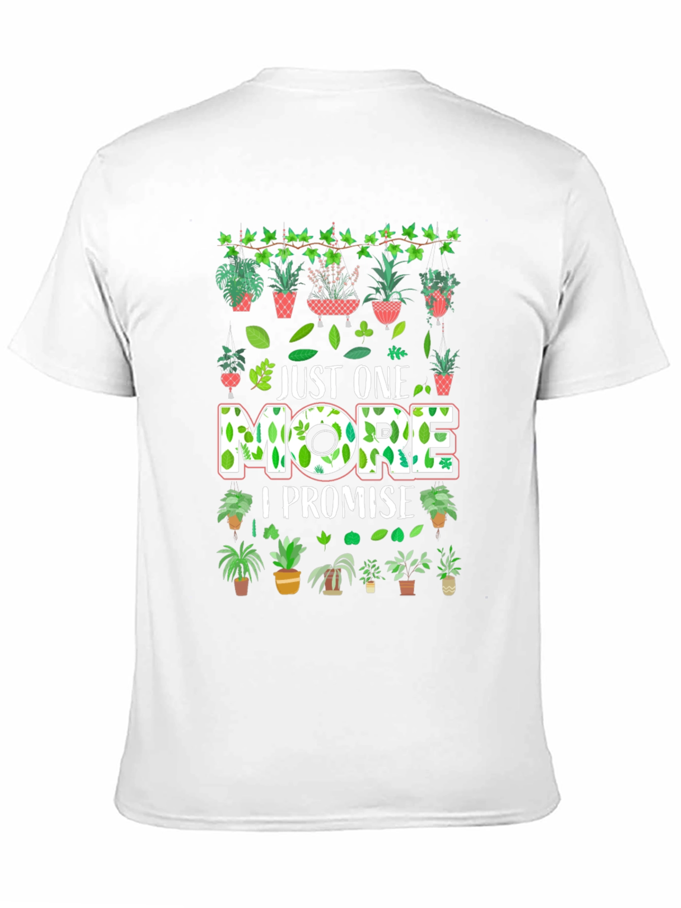 Just One More Plant T-Shirt