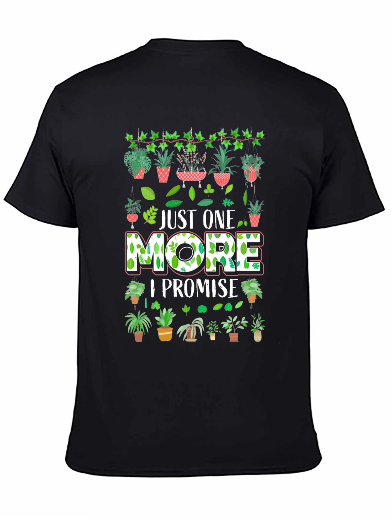Just One More Plant T-Shirt