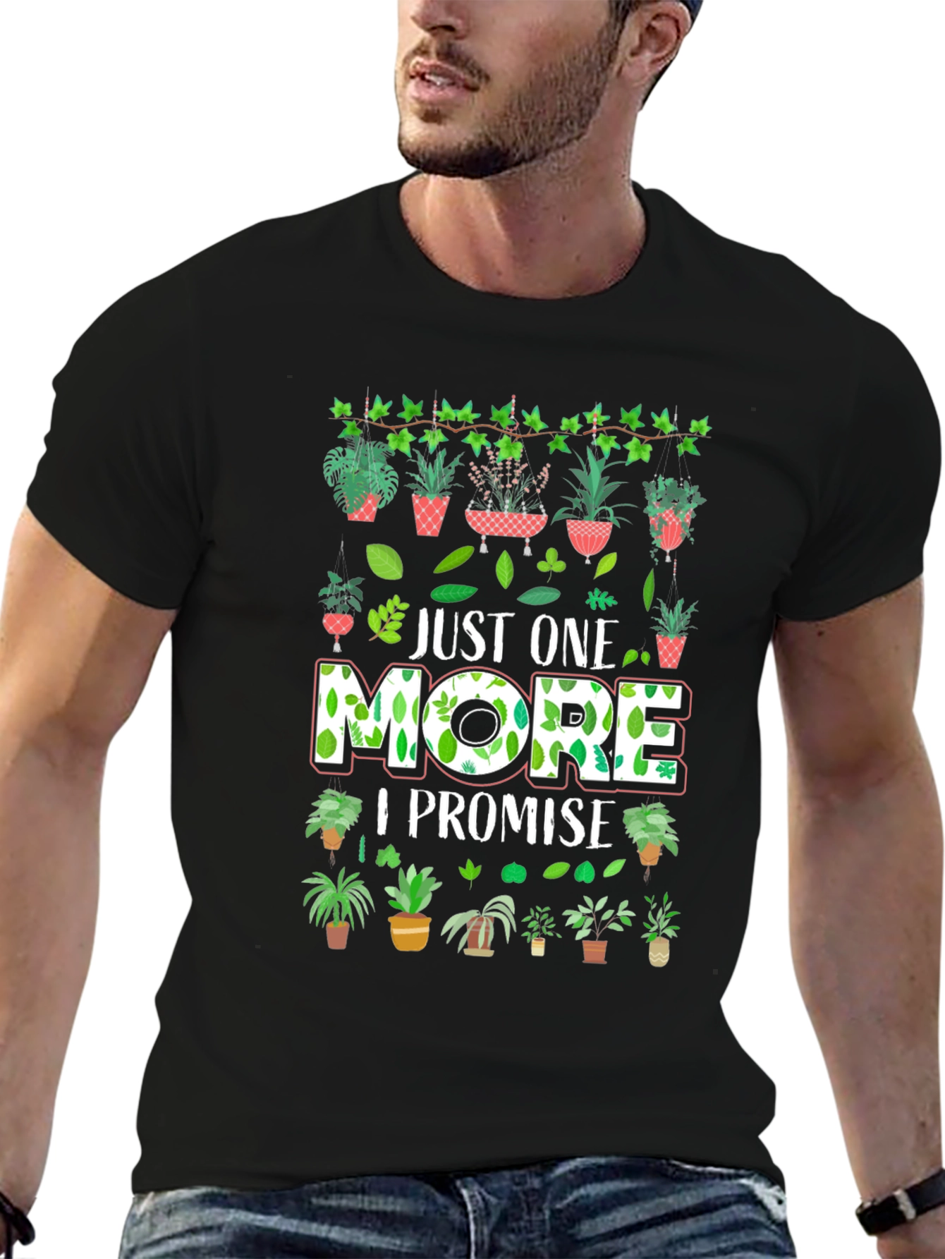Just One More Plant T-Shirt