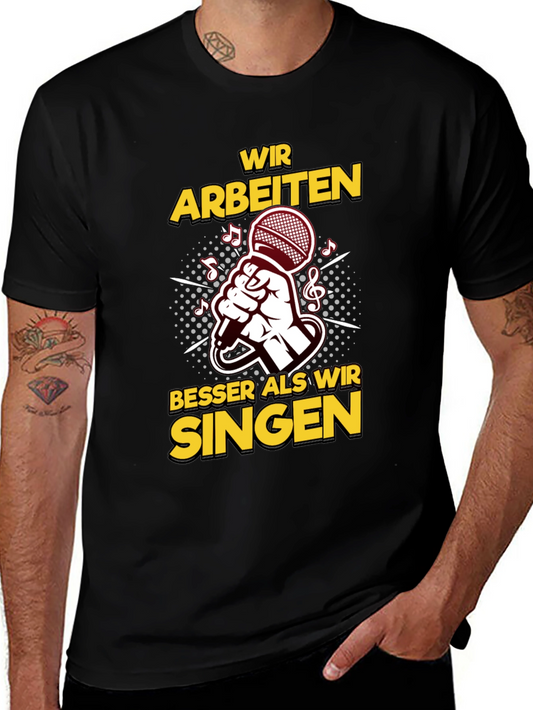 Work Better Than We Sing T-Shirt