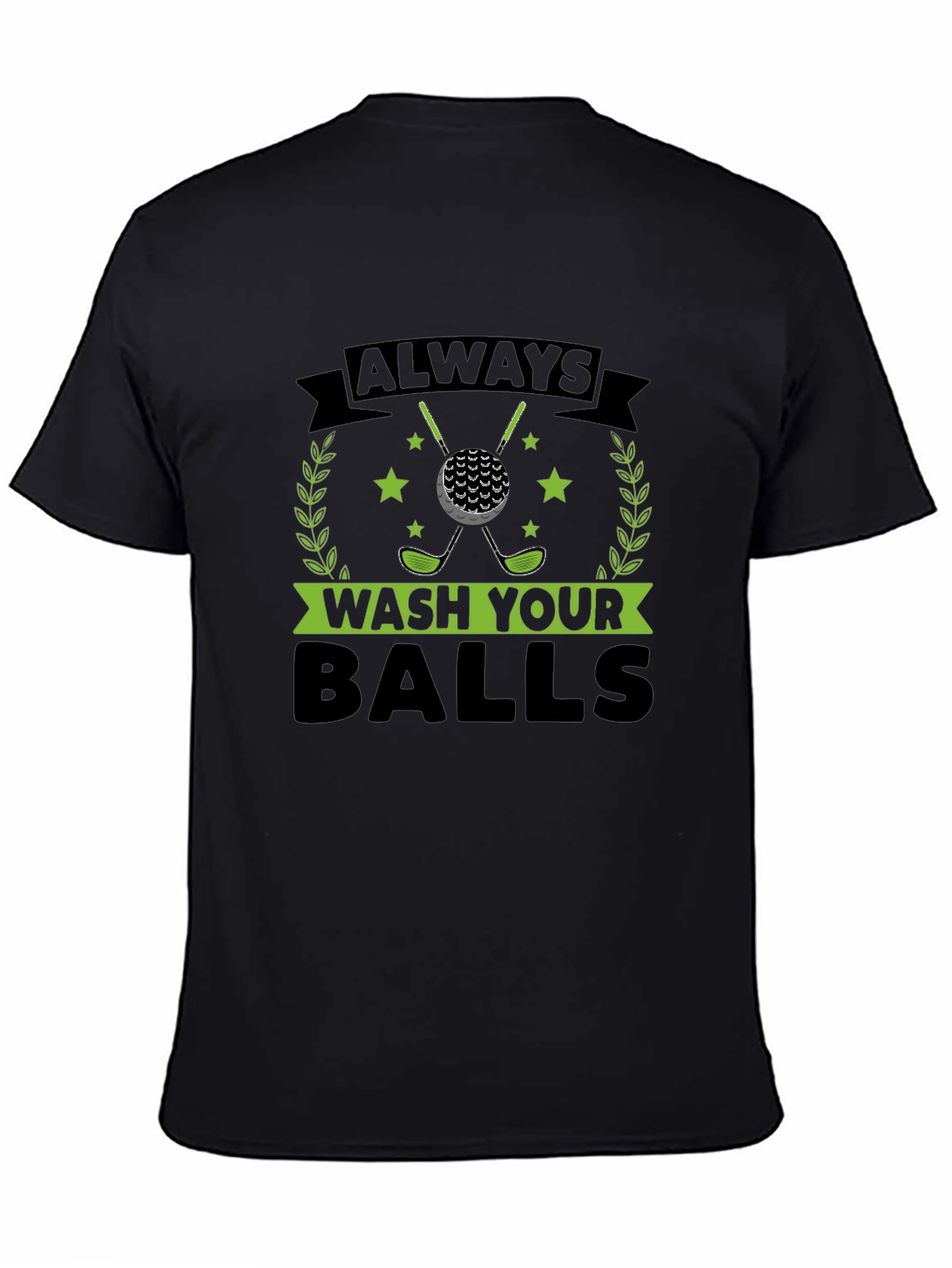 Funny Golf T-Shirt - Always Wash Your Balls