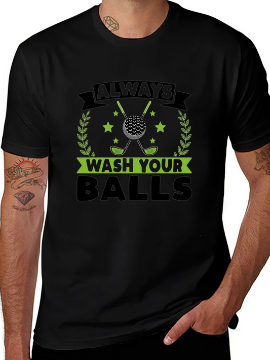 Funny Golf T-Shirt - Always Wash Your Balls
