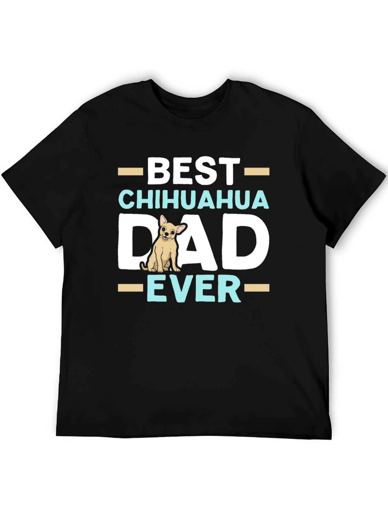 Best Chihuahua Dad Ever T-Shirt