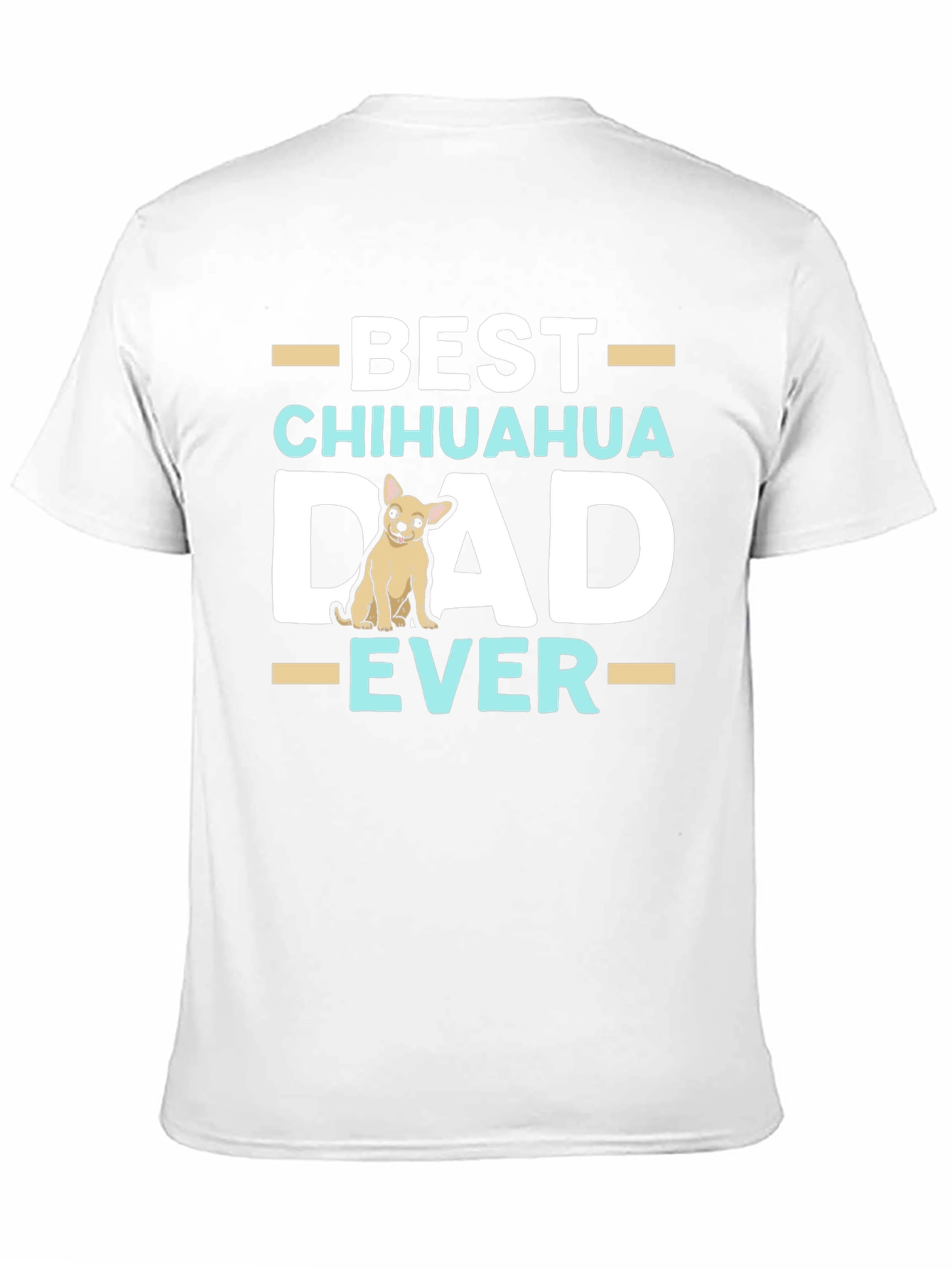 Best Chihuahua Dad Ever T-Shirt