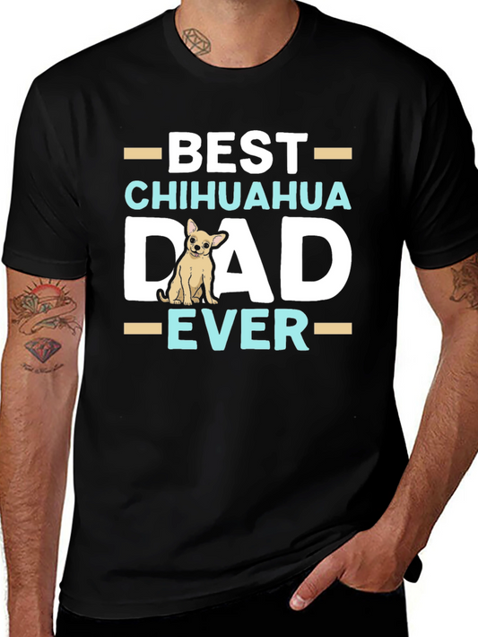 Best Chihuahua Dad Ever T-Shirt